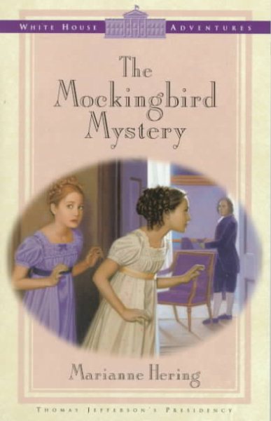The Mockingbird Mystery (White House Adventures Series:  Thomas Jefferson's Presidency) cover