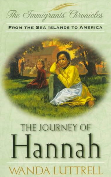 The Journey of Hannah: From the Sea Islands to America (Immigrant's Chronicles #3) cover