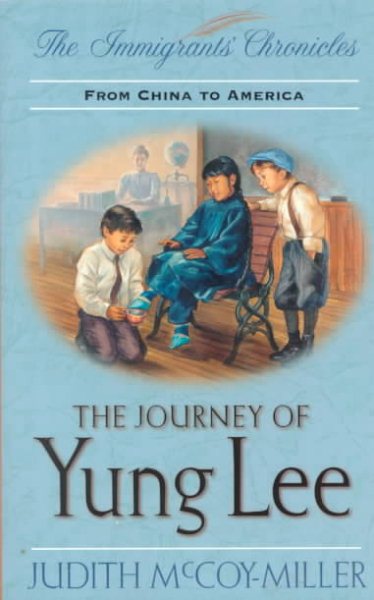The Journey of Yung Lee: From China to America (Immigrant's Chronicles #4) cover