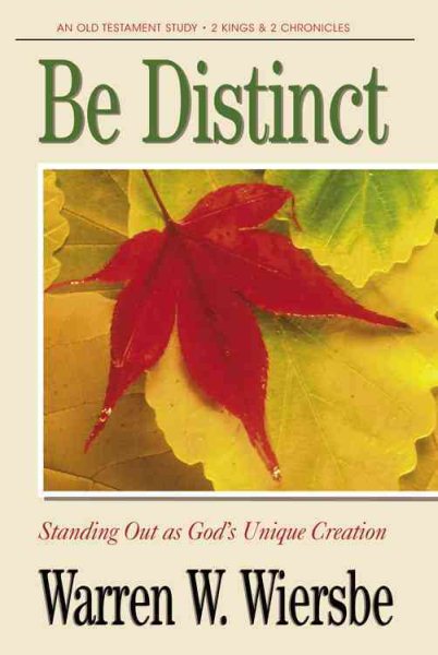 Be Distinct (2 Kings, 2 Chronicles): Standing Out as God's Unique Creation (The BE Series Commentary) cover