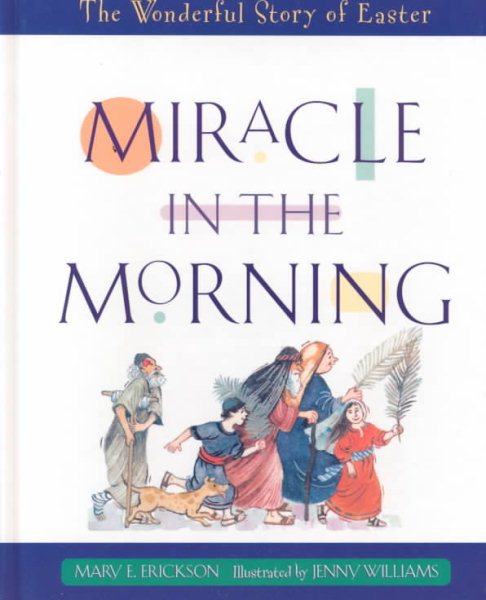 Miracle in the Morning: The Wonderful Story of Easter cover