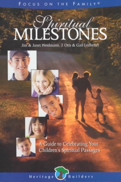 Spiritual Milestones: A guide to celebrating your children's spiritual passages (Heritage Builders) cover