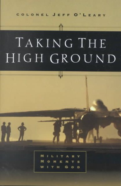 Taking the High Ground: Military Moments With God cover