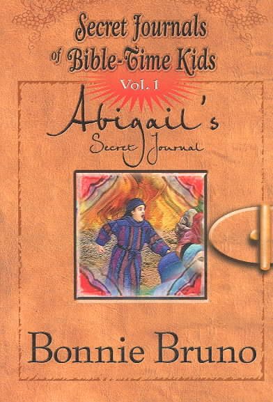 Abigail's Secret Journal (Secret Journals of Bible-Time Kids, 1) cover