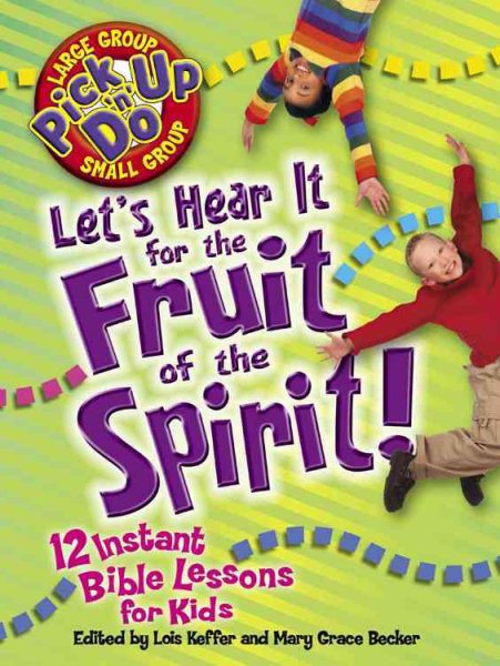Let's Hear It for the Fruit of the Spirit: 12 Instant Bible Lessons for Kids cover