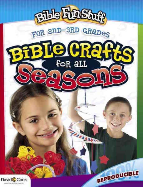 Bible Crafts for All Seasons: For 2nd - 3rd Grades (Bible Fun Stuff)