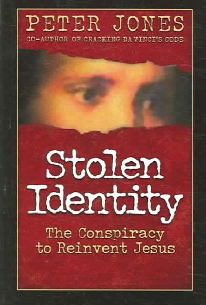Stolen Identity: The Conspiracy to Reinvent Jesus cover
