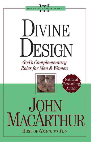 Divine Design: God's Complementary Roles for Men and Women (John Macarthur Study) cover