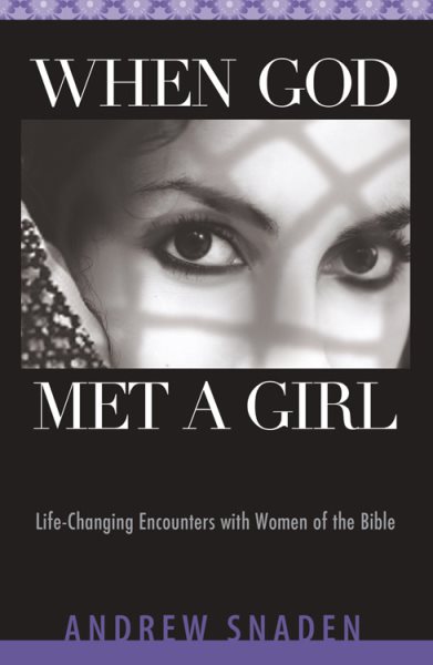 When God Met a Girl: Life Changing Encounters with Women of the Bible cover