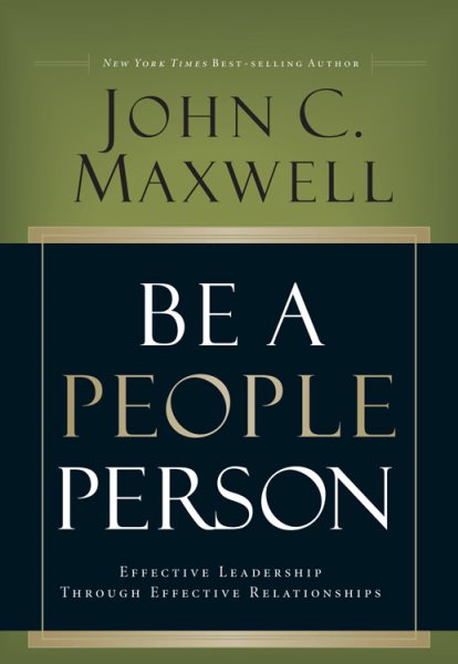 Be a People Person: Effective Leadership Through Effective Relationships cover