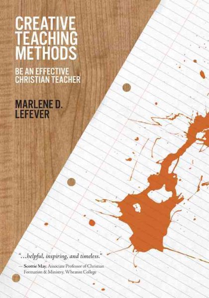Creative Teaching Methods: Be An Effective Christian Teacher cover