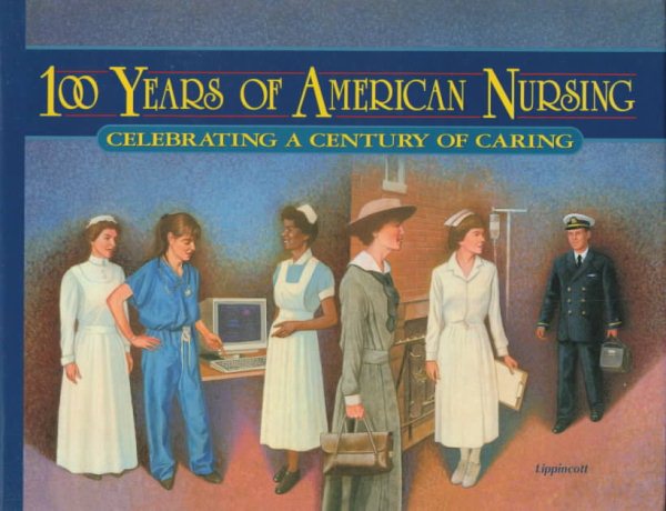 100 Years of American Nursing: Celebrating a Century of Caring cover