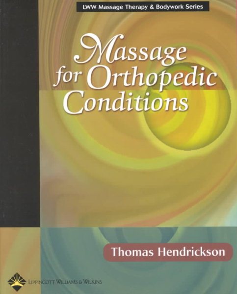 Massage for Orthopedic Conditions (Lww Massage Therapy & Bodywork Series) cover