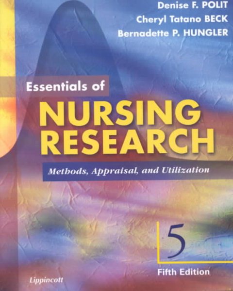 Essentials of Nursing Research: Methods, Appraisal and Utilization
