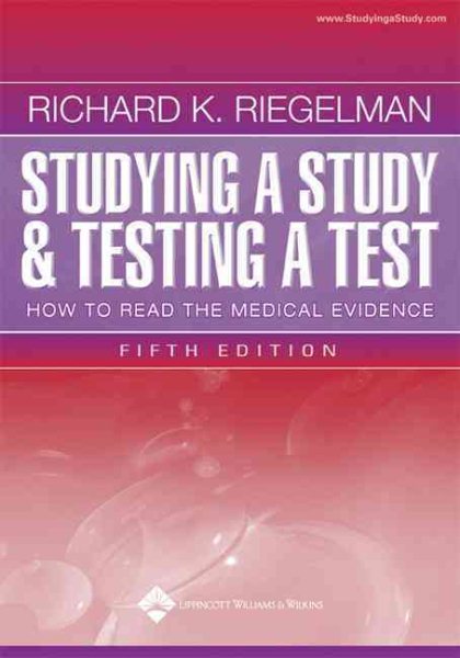 Studying a Study and Testing a Test: How to Read the Medical Evidence cover