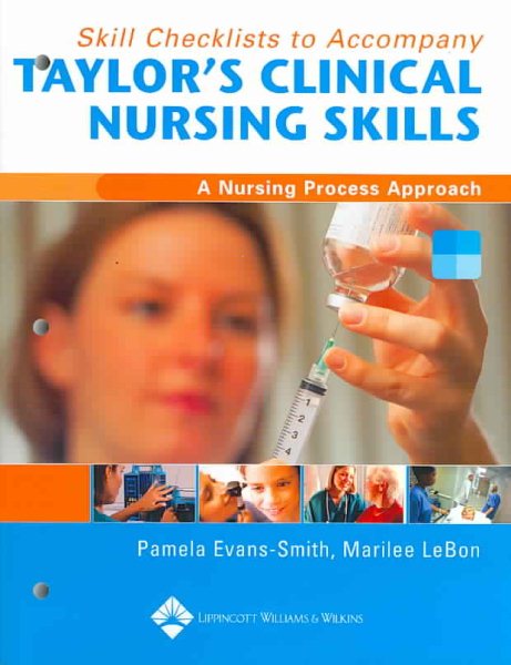 Skill Checklists to Accompany Taylor's Clinical Nursing Skills: A Nursing Process Approach cover