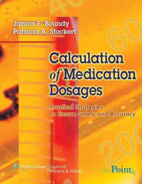 Calculation of Medication Dosages: Practical Strategies to Ensure Safety And Accuracy cover