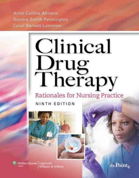 Clinical Drug Therapy: Rationales for Nursing Practice, Ninth Edition cover