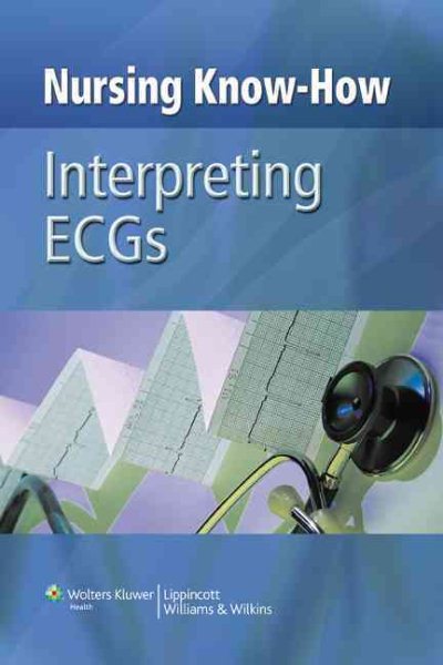 Interpreting ECGs (Nursing Know-how)