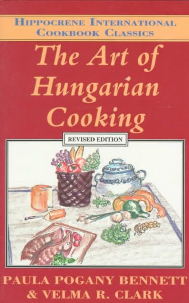 Art of Hungarian Cooking (Hippocrene International Cookbook Classics) cover
