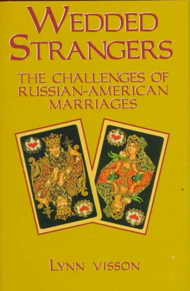 Wedded Strangers: The Challenges of Russian-American Marriages cover