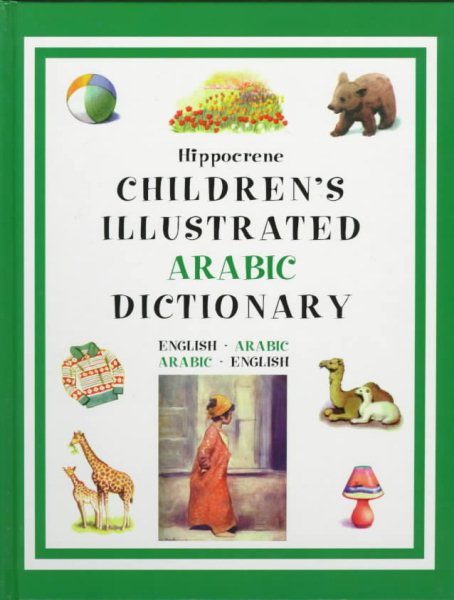 Children's Illustrated Arabic Dictionary: English-Arabic, Arabic-English (English and Arabic Edition) cover
