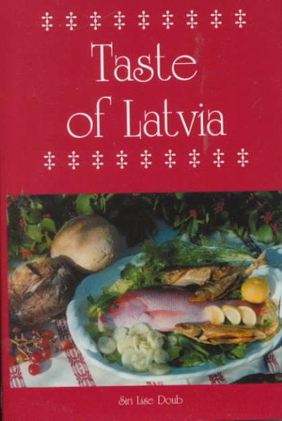 A Taste of Latvia (Hippocrene International Cookbooks) cover