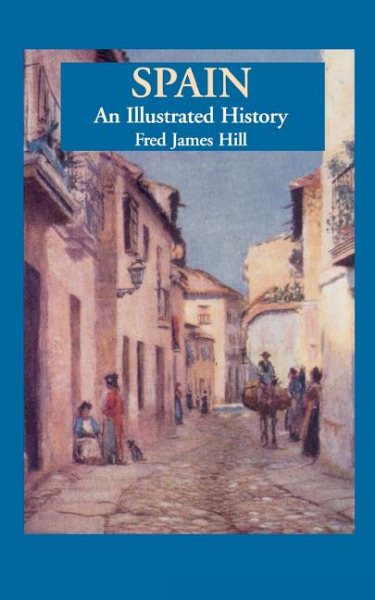 Spain: An Illustrated History (Illustrated Histories (Hippocrene)) cover