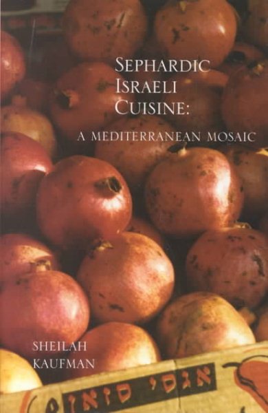 Sephardic Israeli Cuisine: A Mediterranean Mosaic cover