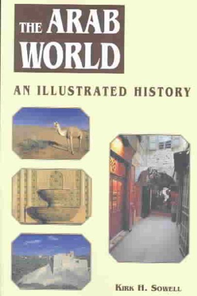 The Arab World: An Illustrated History (Hippocrene Illustrated Histories) cover