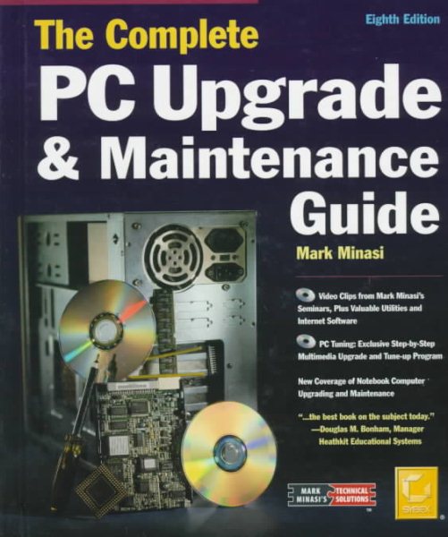 The Complete PC Upgrade and Maintenance Guide (COMPLETE PC UPGRADE & MAINTENANCE GUIDE) cover