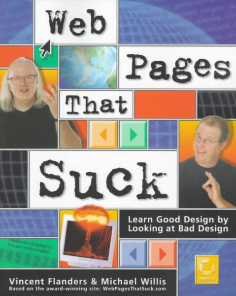 Web Pages That Suck: Learn Good Design by Looking at Bad Design