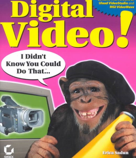 Digital Video! I Didn't Know You Could do That (With CD-ROM) cover