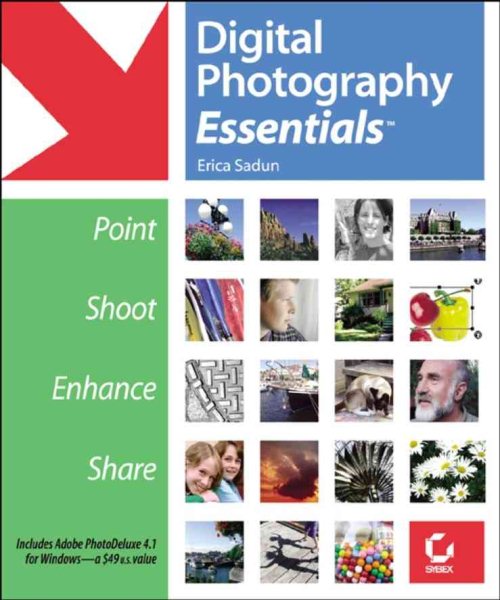 Digital Photography Essentials: Point, Shoot, Enhance, Share cover