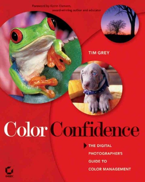Color Confidence: The Digital Photographer's Guide to Color Management cover