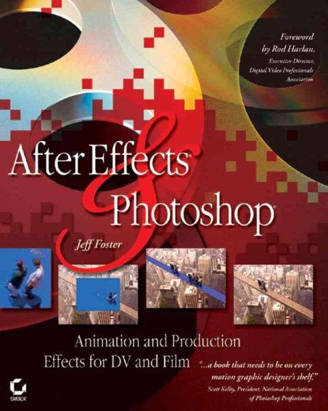 After Effects and Photoshop: Animation and Production Effects for DV and Film cover