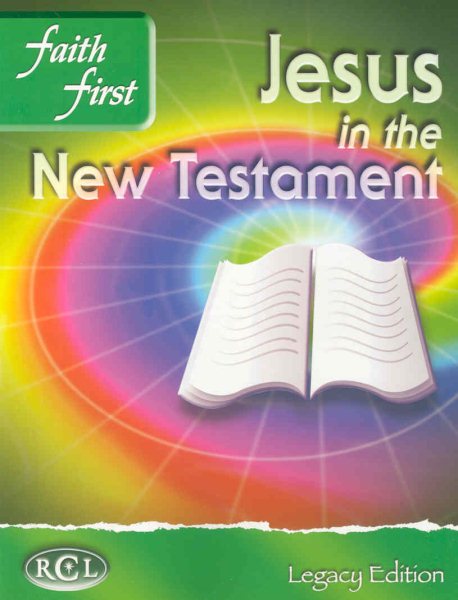 Jesus in the New Testament: Faith First, Legacy Edition cover