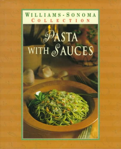 Pasta With Sauces (Williams-Sonoma Pasta Collection) cover