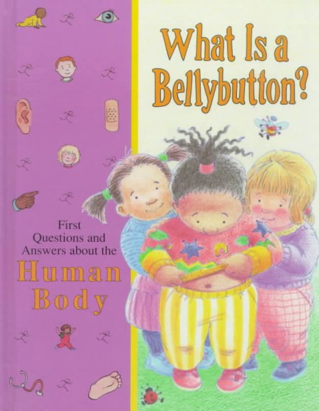 What Is a Bellybutton?: First Questions and Answers About the Human Body cover