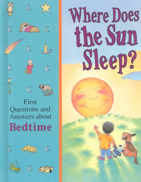 Where Does the Sun Sleep?: First Questions and Answers About Bedtime (Time-Life Library of First Questions and Answers) cover