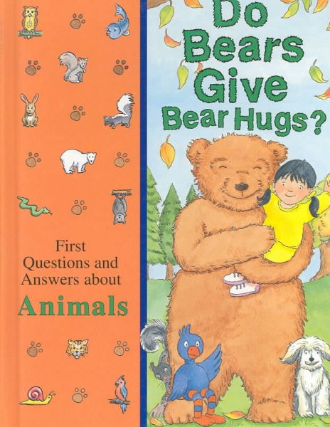 Do Bears Give Bear Hugs?: Library of First Questions and Answers About Animals (First Questions and Answers, No 6) cover