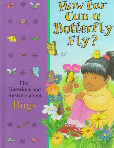 How Far Can a Butterfly Fly?: First Questions and Answers About Bugs (Time-Life Library of First Questions and Answers) cover