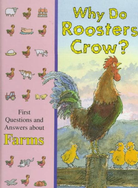 Why Do Roosters Crow?: First Questions and Answers About the Farm (TIME-LIFE LIBRARY OF FIRST QUESTIONS AND ANSWERS) cover