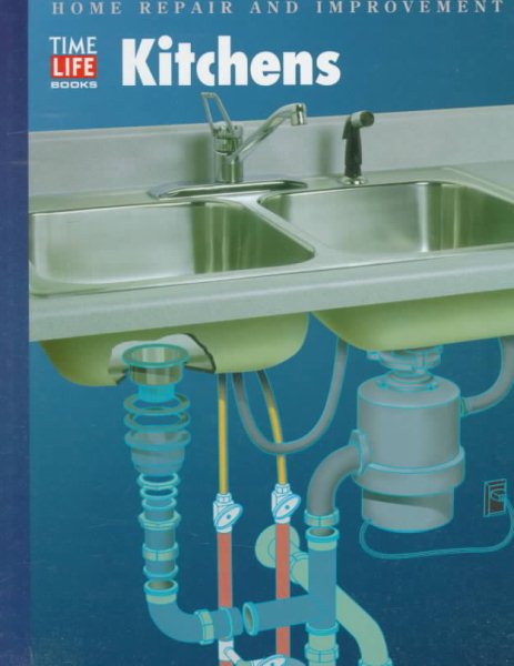 Kitchens (HOME REPAIR AND IMPROVEMENT (UPDATED SERIES)) cover