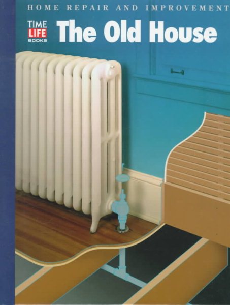 The Old House (HOME REPAIR AND IMPROVEMENT (UPDATED SERIES))