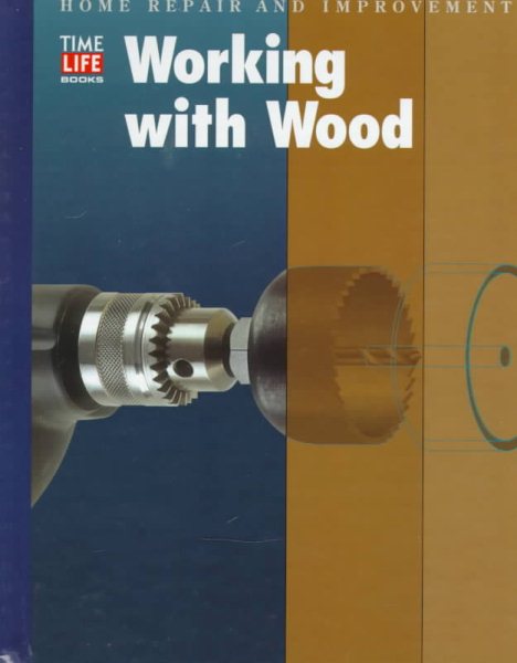 Working With Wood (HOME REPAIR AND IMPROVEMENT (UPDATED SERIES)) cover