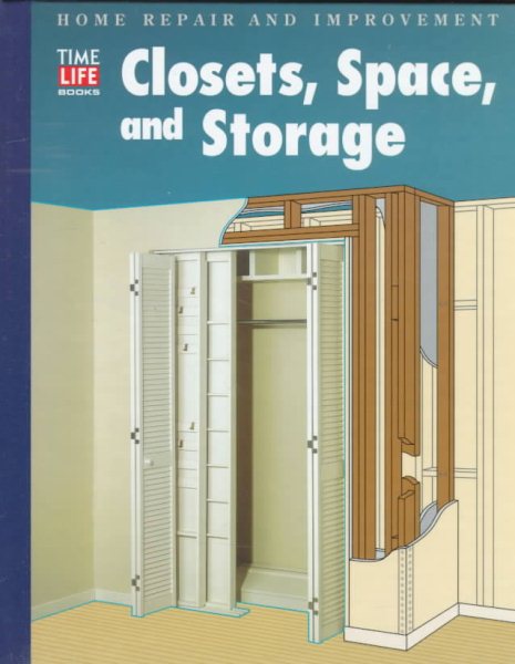 Closets, Space, and Storage (Home Repair and Improvement, Updated Series) cover