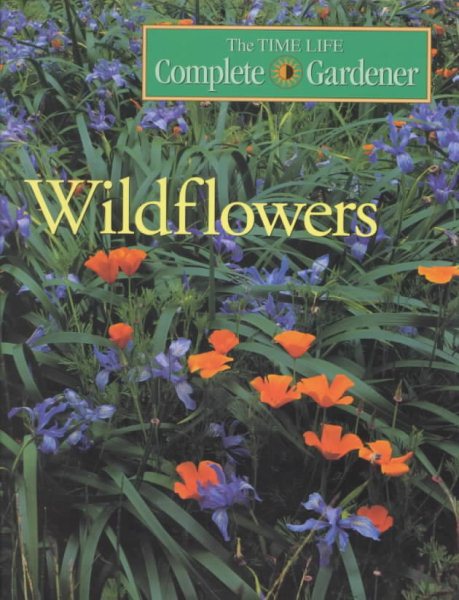 Wildflowers (Time-life Complete Gardener) cover