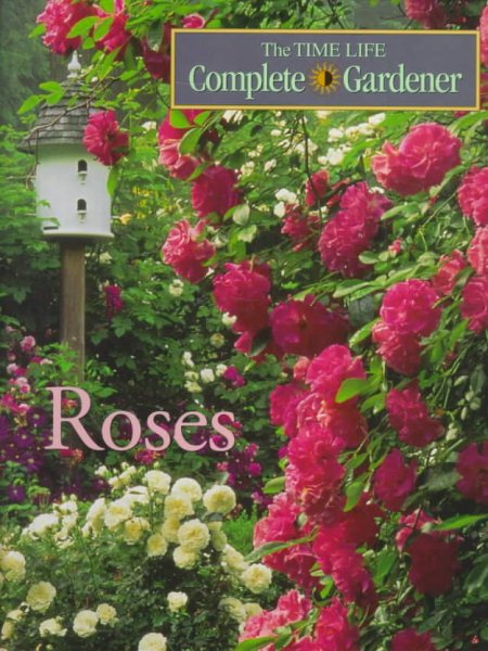 Roses (Time-life Complete Gardener) cover
