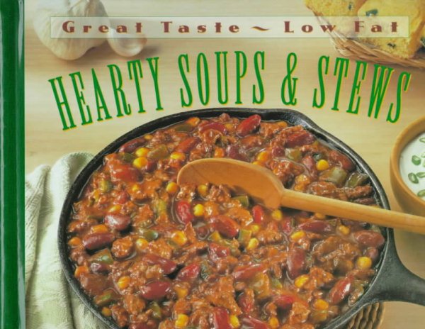 Hearty Soups & Stews (Great Taste, Low Fat) cover